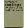 Beranger's Poems; In The Versions Of The Best Translators door Pierre Jean De Béranger