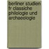 Berliner Studien Fr Classiche Philologie Und Archaeologie