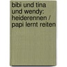 Bibi und Tina und Wendy:  Heiderennen / Papi lernt reiten door Onbekend