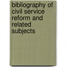 Bibliography of Civil Service Reform and Related Subjects by Civil Service R