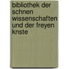 Bibliothek Der Schnen Wissenschaften Und Der Freyen Knste door Anonymous Anonymous