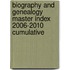 Biography and Genealogy Master Index 2006-2010 Cumulative