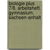 Biologie plus 7/8. Arbeitsheft. Gymnasium. Sachsen-Anhalt door Onbekend