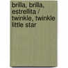 Brilla, brilla, estrellita / Twinkle, Twinkle Little Star by Unknown