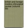 British And Foreign Medico-Chirurgical Review (Volume 59) door Unknown Author