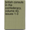 British Consuls in the Confederacy, Volume 43, Issues 1-3 by Milledge Louis Bonham