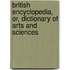 British Encyclopedia, Or, Dictionary of Arts and Sciences