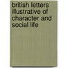 British Letters Illustrative Of Character And Social Life by Edward Tuckerman Mason