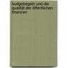Budgetregeln und die Qualität der öffentlichen Finanzen by Angelika Pasterniak