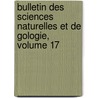 Bulletin Des Sciences Naturelles Et de Gologie, Volume 17 by Ren Primevre Lesson