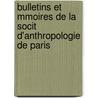 Bulletins Et Mmoires de La Socit D'Anthropologie de Paris door Paris Soci T. D'anthr