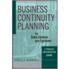 Business Continuity Planning for Data Centers and Systems door Ronald H. Bowman