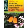 Butterflies, Moths, And Other Invertebrates Of Costa Rica door Carrol L. Henderson