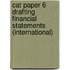 Cat Paper 6 Drafting Financial Statements (international)