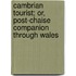 Cambrian Tourist; Or, Post-Chaise Companion Through Wales