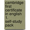 Cambridge First Certificate in English 1. Self-study Pack door Onbekend