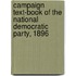 Campaign Text-Book Of The National Democratic Party, 1896