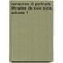 Caractres Et Portraits Littraires Du Xvie Sicle, Volume 1