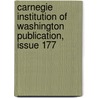 Carnegie Institution Of Washington Publication, Issue 177 door Washington Carnegie Instit