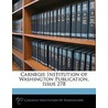Carnegie Institution Of Washington Publication, Issue 278 door Washington Carnegie Instit