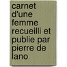 Carnet D'Une Femme Recueilli Et Publie Par Pierre De Lano door Pierre De Lano