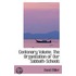 Centenary Volume. The Organisation Of Our Sabbath-Schools