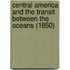 Central America and the Transit Between the Oceans (1850)
