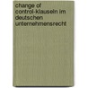 Change of Control-Klauseln im deutschen Unternehmensrecht door Carsten Cramer