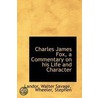 Charles James Fox, A Commentary On His Life And Character door Landor Walter Savage