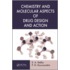 Chemistry And Molecular Aspects Of Drug Design And Action