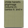 Childe Harold's Pilgrimage (Volume 2); Cantos Iii. And Iv door Baron George Gordon Byron Byron