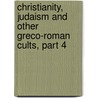 Christianity, Judaism and Other Greco-Roman Cults, Part 4 door Onbekend