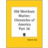 Chronicles Of America Vol. 36: Old Merchant Marine (1921)
