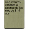 Cien Lecturas Variadas Al Alcance de Los Nios de 8 14 Aos door Th odore Lebrun