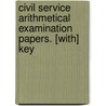 Civil Service Arithmetical Examination Papers. [With] Key door Laurence J. Ryan