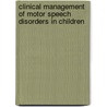 Clinical Management of Motor Speech Disorders in Children door Edythe A. Strand