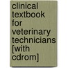 Clinical Textbook For Veterinary Technicians [with Cdrom] door Joanna M. Bassert