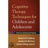 Cognitive Therapy Techniques for Children and Adolescents