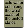 Cold Water Belt Along The West Coast Of The United States door Ruliff Stephen Holway