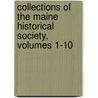 Collections Of The Maine Historical Society, Volumes 1-10 door Onbekend