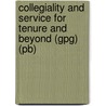 Collegiality And Service For Tenure And Beyond (gpg) (pb) by Greenwood