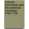 Colonial Merchants and the American Revolution, 1763-1776 door Arthur Meier Schlesinger