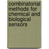 Combinatorial Methods for Chemical and Biological Sensors door Radislav A. Potyrailo