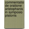 Commentatio de Oratione Aristophanis in Symposio Platonis door Georg Ferdinand Rettig