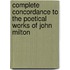 Complete Concordance to the Poetical Works of John Milton