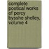 Complete Poetical Works of Percy Bysshe Shelley, Volume 4