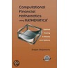 Computational Financial Mathematics Using Mathematicaa(r) door Srdjan Stojanovic