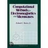 Computational Methods for Electromagnetics and Microwaves by Richard C. Booton