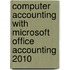 Computer Accounting with Microsoft Office Accounting 2010