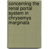 Concerning the Renal Portal System in Chrysemys Marginata by Byron Lewis Robinson